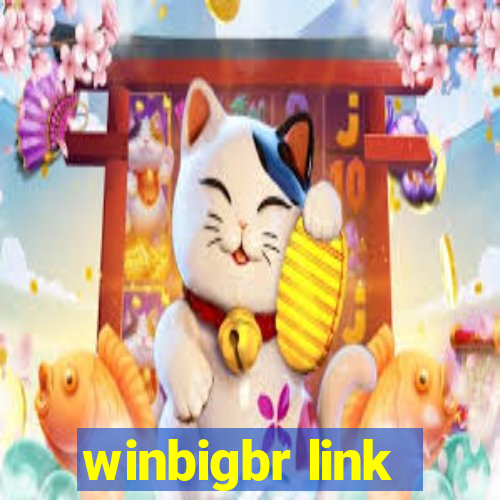 winbigbr link